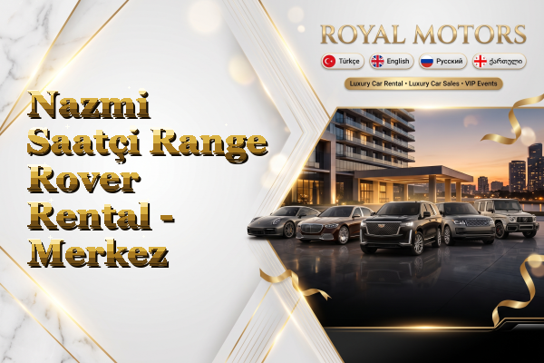 Nazmi Saatçi Range Rover Rental - Merkez
