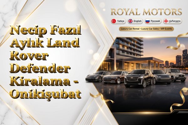 Necip Fazıl Aylık Land Rover Defender Kiralama - Onikişubat