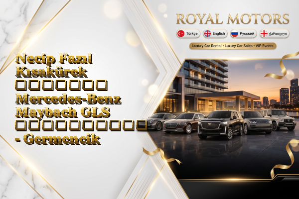 Necip Fazıl Kısakürek მძღოლით Mercedes-Benz Maybach GLS გაქირავება - Germencik