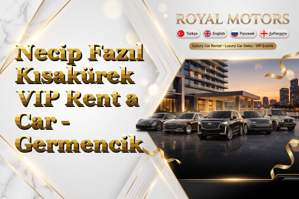 Necip Fazıl Kısakürek VIP Rent a Car - Germencik
