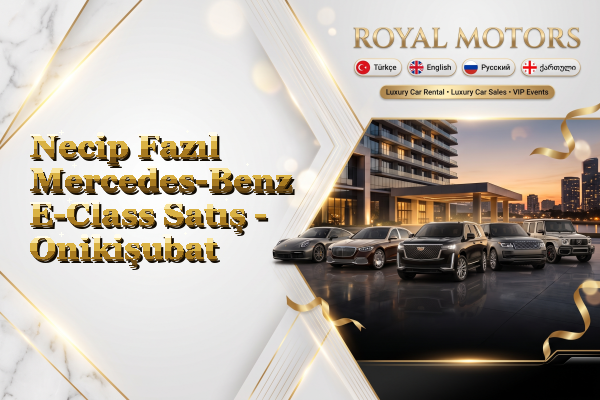 Necip Fazıl Mercedes-Benz E-Class Satış - Onikişubat