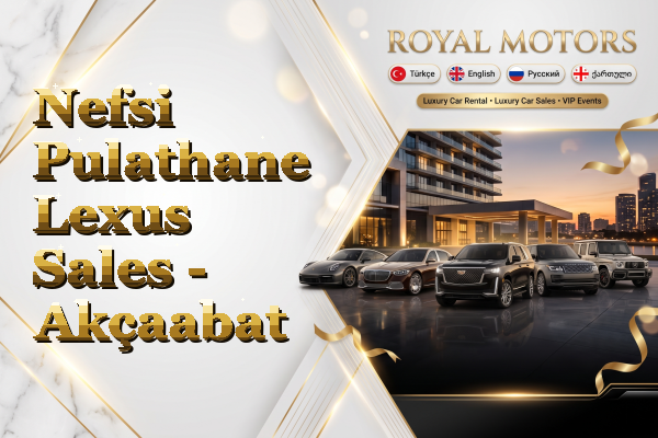 Nefsi Pulathane Lexus Sales - Akçaabat