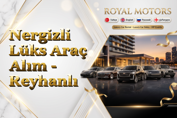 Nergizli Lüks Araç Alım - Reyhanlı