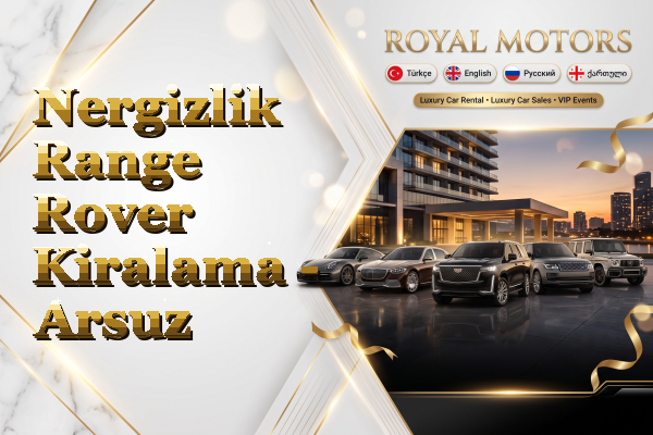Nergizlik Range Rover Kiralama - Arsuz