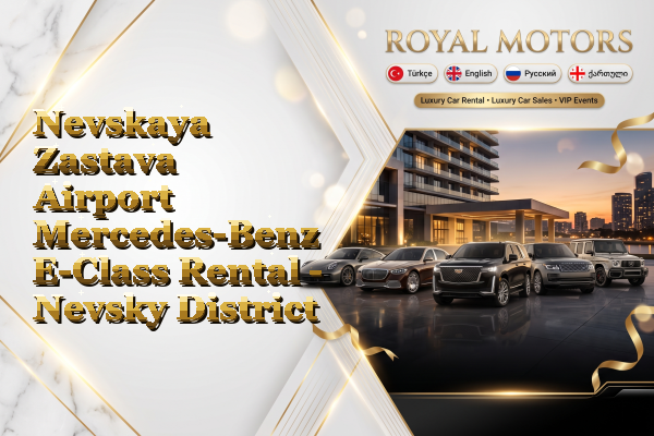 Nevskaya Zastava Airport Mercedes-Benz E-Class Rental - Nevsky District
