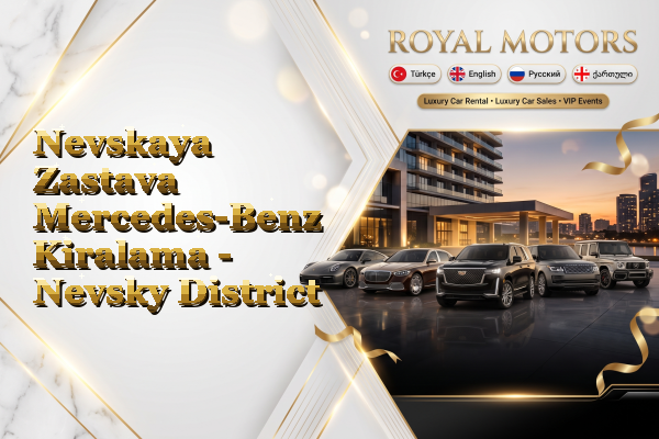 Nevskaya Zastava Mercedes-Benz Kiralama - Nevsky District