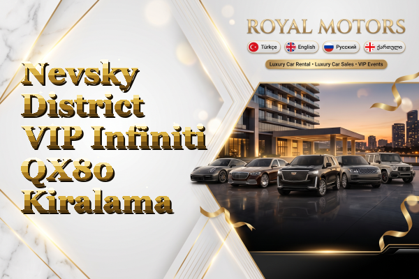 Nevsky District VIP Infiniti QX80 Kiralama