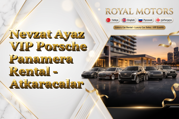 Nevzat Ayaz VIP Porsche Panamera Rental - Atkaracalar