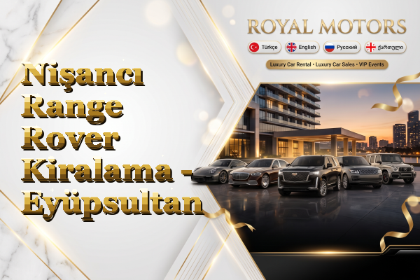 Nişancı Range Rover Kiralama - Eyüpsultan