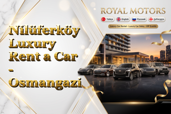 Nilüferköy Luxury Rent a Car - Osmangazi