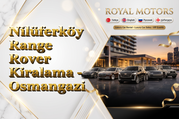 Nilüferköy Range Rover Kiralama - Osmangazi
