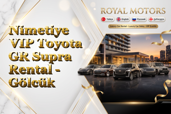 Nimetiye VIP Toyota GR Supra Rental - Gölcük