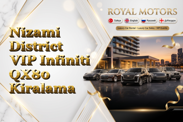 Nizami District VIP Infiniti QX80 Kiralama
