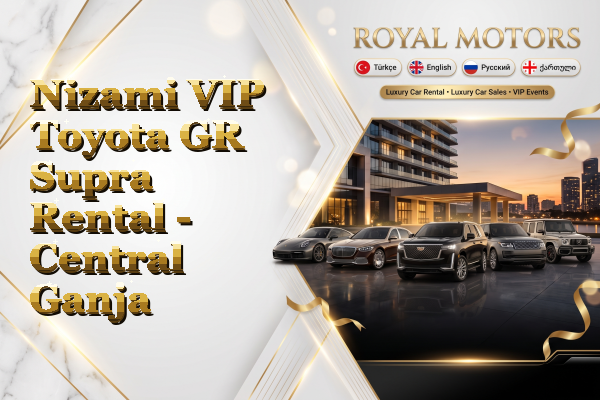 Nizami VIP Toyota GR Supra Rental - Central Ganja