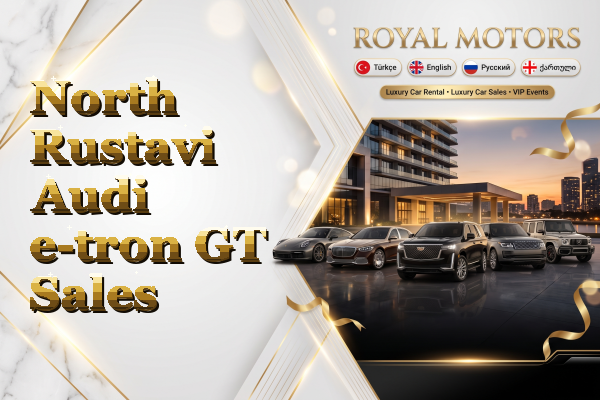 North Rustavi Audi e-tron GT Sales