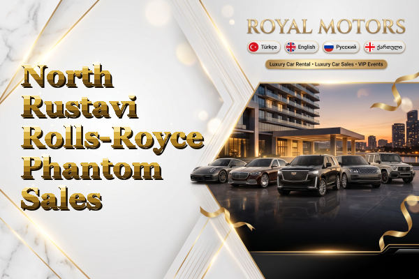 North Rustavi Rolls-Royce Phantom Sales