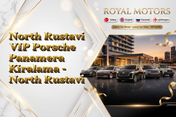 North Rustavi VIP Porsche Panamera Kiralama - North Rustavi