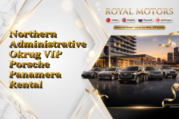 Northern Administrative Okrug VIP Porsche Panamera Rental