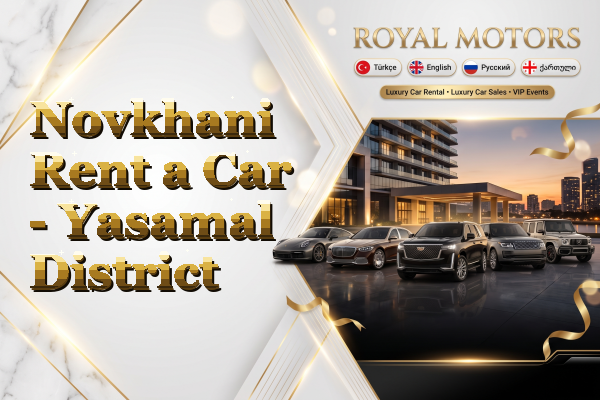 Novkhani Rent a Car - Yasamal District