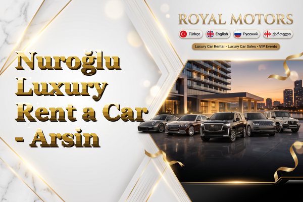 Nuroğlu Luxury Rent a Car - Arsin