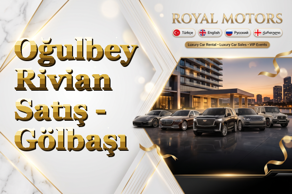 Oğulbey Rivian Satış - Gölbaşı