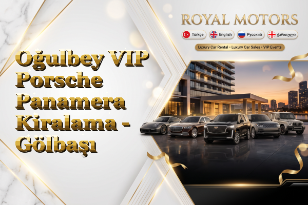 Oğulbey VIP Porsche Panamera Kiralama - Gölbaşı