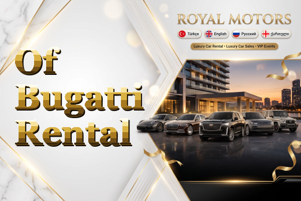 Of Bugatti Rental
