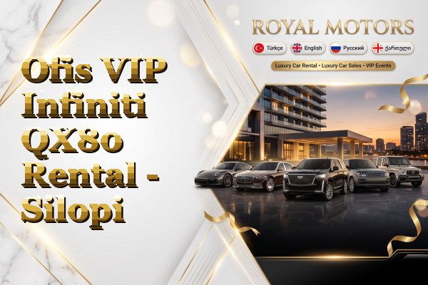 Ofis VIP Infiniti QX80 Rental - Silopi