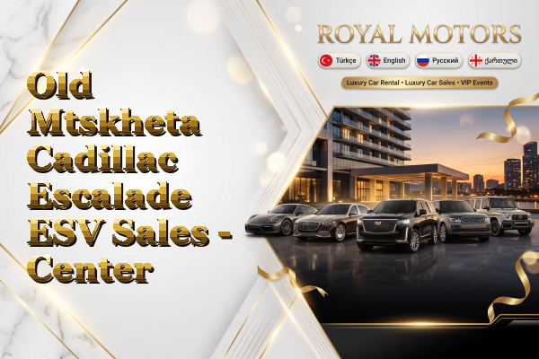 Old Mtskheta Cadillac Escalade ESV Sales - Center