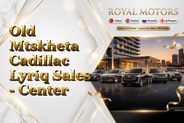 Old Mtskheta Cadillac Lyriq Sales - Center