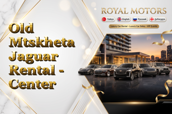 Old Mtskheta Jaguar Rental - Center