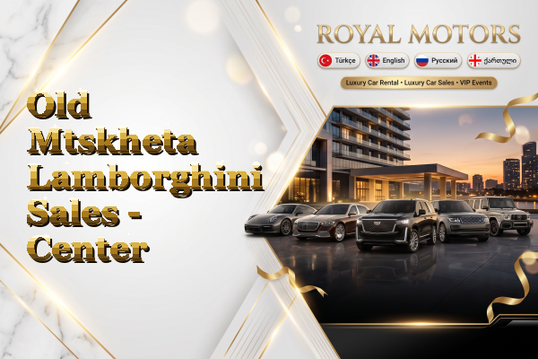 Old Mtskheta Lamborghini Sales - Center