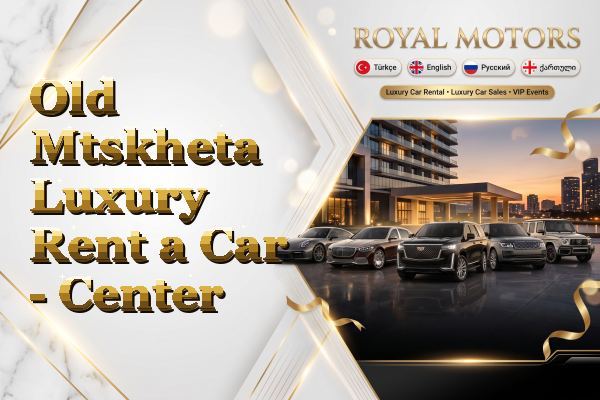 Old Mtskheta Luxury Rent a Car - Center