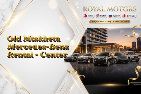 Old Mtskheta Mercedes-Benz Rental - Center