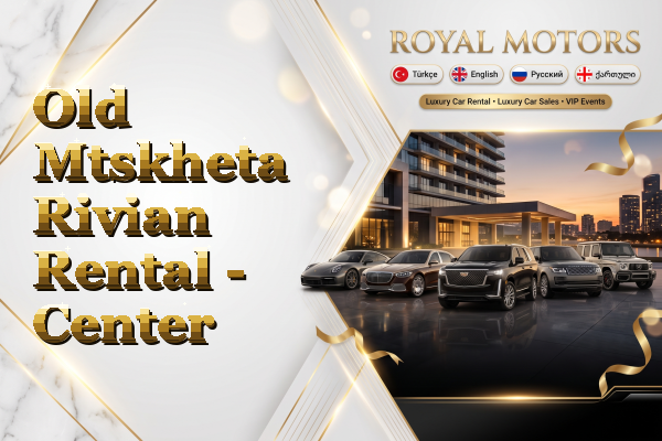 Old Mtskheta Rivian Rental - Center