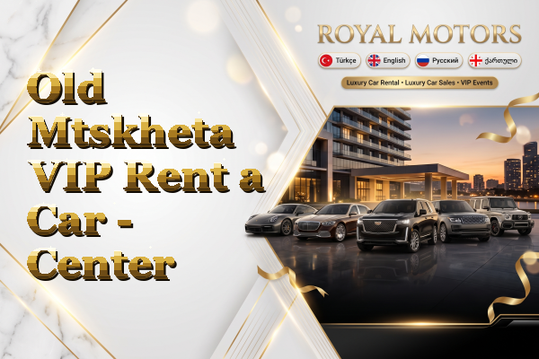 Old Mtskheta VIP Rent a Car - Center