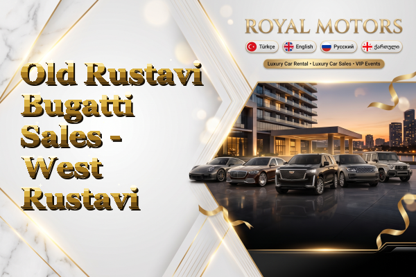 Old Rustavi Bugatti Sales - West Rustavi