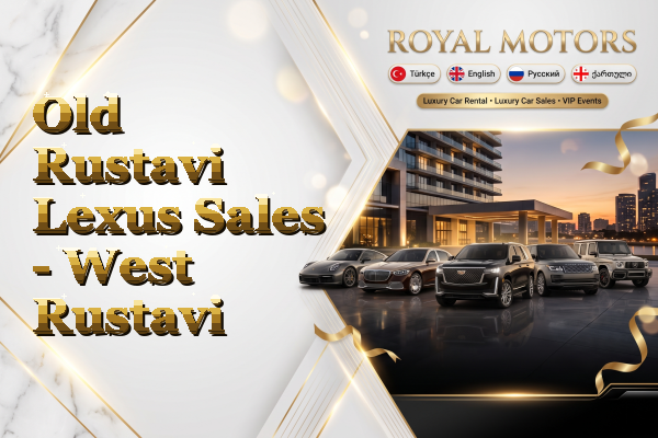 Old Rustavi Lexus Sales - West Rustavi
