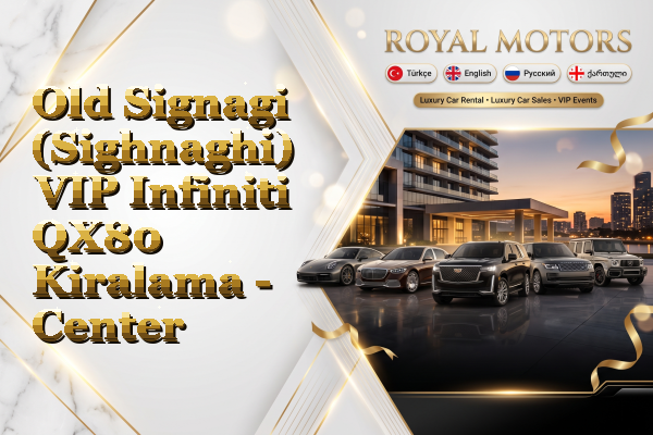 Old Signagi (Sighnaghi) VIP Infiniti QX80 Kiralama - Center