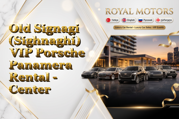 Old Signagi (Sighnaghi) VIP Porsche Panamera Rental - Center