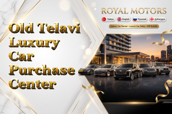 Old Telavi Luxury Car Purchase - Center