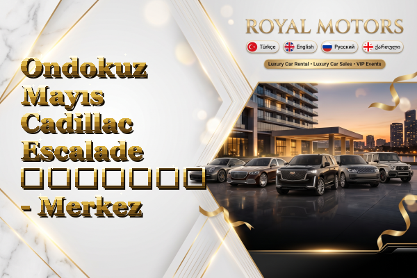 Ondokuz Mayıs Cadillac Escalade გაყიდვა - Merkez