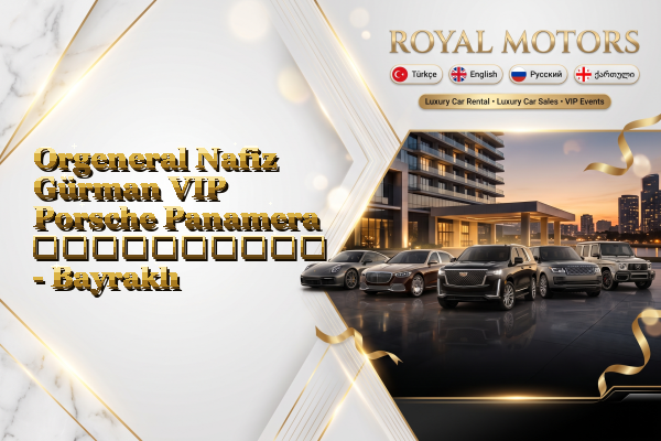 Orgeneral Nafiz Gürman VIP Porsche Panamera გაქირავება - Bayraklı