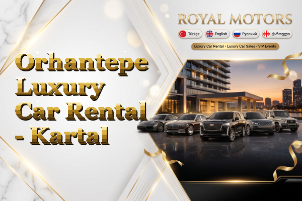 Orhantepe Luxury Car Rental - Kartal