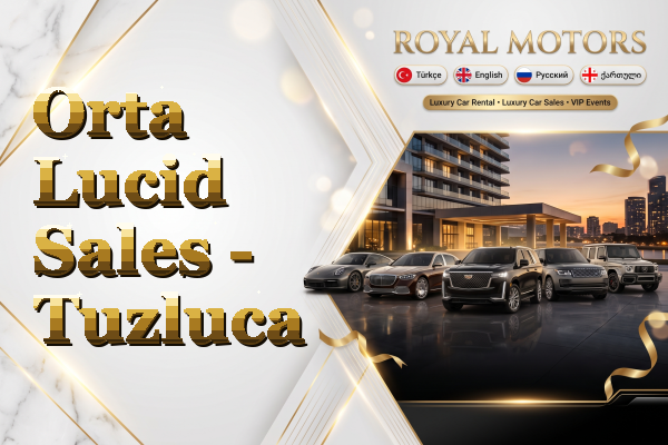 Orta Lucid Sales - Tuzluca