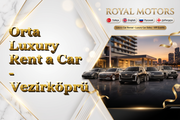 Orta Luxury Rent a Car - Vezirköprü