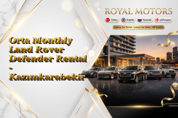 Orta Monthly Land Rover Defender Rental - Kazımkarabekir