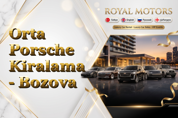 Orta Porsche Kiralama - Bozova