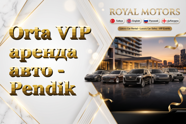 Orta VIP аренда авто - Pendik