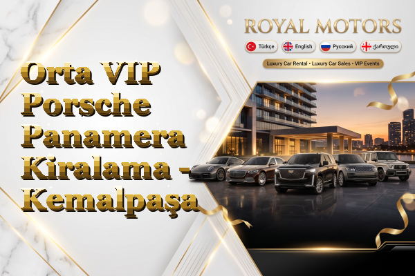 Orta VIP Porsche Panamera Kiralama - Kemalpaşa